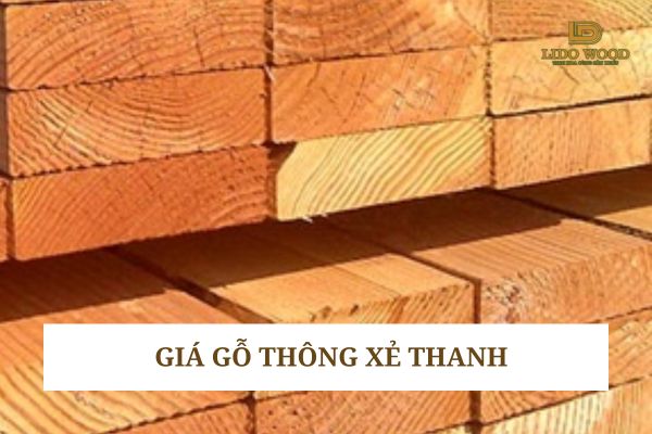 Giá gỗ thông xẻ thanh
