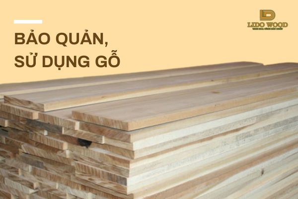 Bảo Quản và Sử Dụng Gỗ
