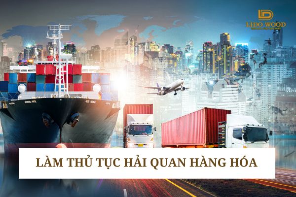 Bước 2: Làm thủ tục hải quan cho hàng hóa