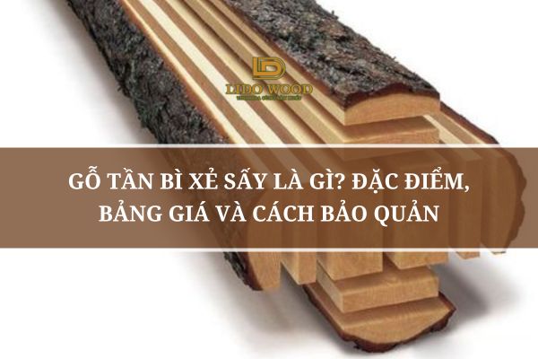 Gỗ Tần Bì xẻ sấy