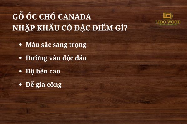 Đặc điểm nổi bật của gỗ óc chó Canada