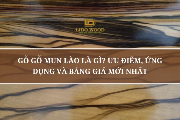 Gỗ Mun Lào Là Gì? Ưu Điểm, Ứng Dụng Và Bảng Giá Mới Nhất