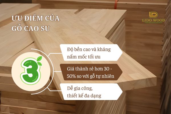 Ưu điểm nổi bật của gỗ cao su