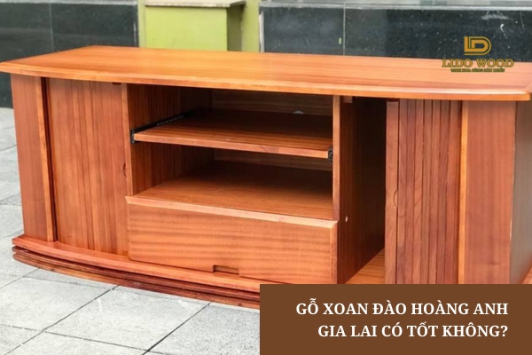 Gỗ Xoan Đào HAGL có tốt không?