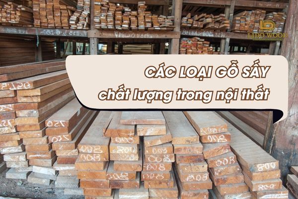 Các loại gỗ sấy chất lượng trong nội thất