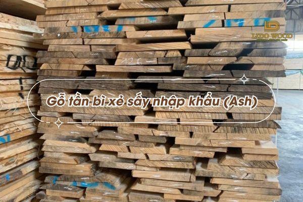 Gỗ tần bì xẻ sấy nhập khẩu (Ash)