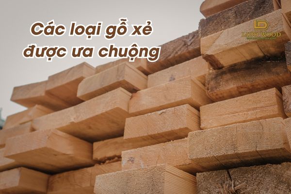 Các loại gỗ xẻ sấy phổ biến