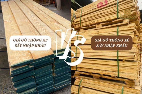 So sánh giá gỗ thông xẻ sấy nhập khẩu và gỗ thông nội địa