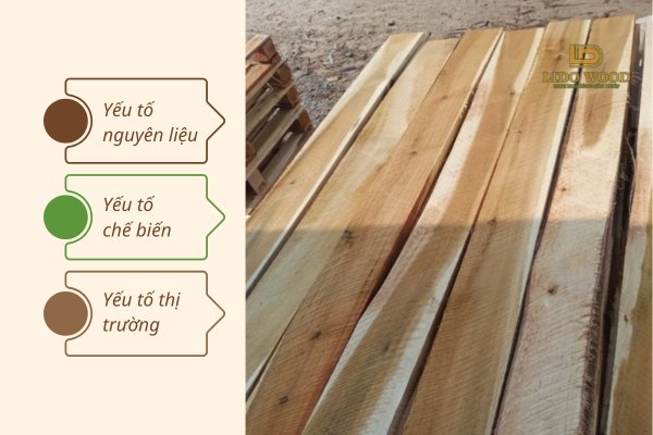 Các yếu tố ảnh hưởng đến giá tràm xẻ sấy
